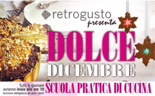 DOLCE DICEMBRE&#58; SCUOLA PRATICA DI CUCINA