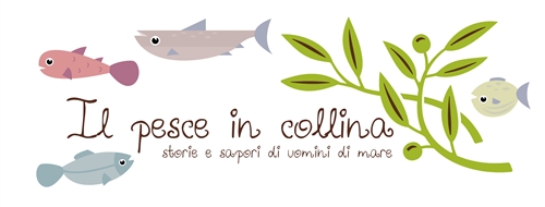 &#34;Il Pesce in Collina&#34;