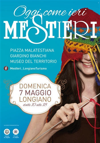 LONGIANO Domenica 7 Maggio    Piazza Malatestiana  MestIERI  IV edizione