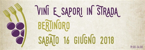 VINI E SAPORI IN STRADA 2018 - 16 giugno Bertinoro VINI E SAPORI IN STRADA 2018 - 16 giugno Bertinoro