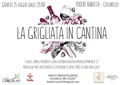 LA GRIGLIATA IN CANTINA - GIOVEDI&#39; 25 LUGLIO - PODERE BARATTA Collinello